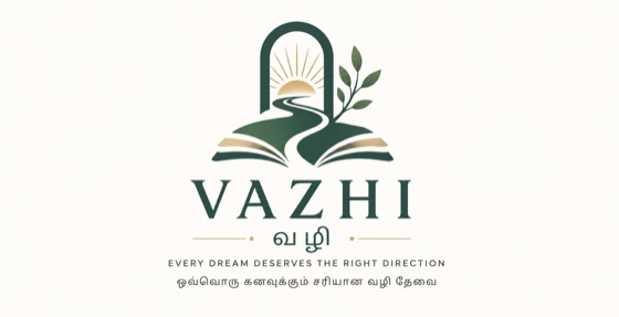 Vazhi வழி — Every Dream Deserves the Right Direction