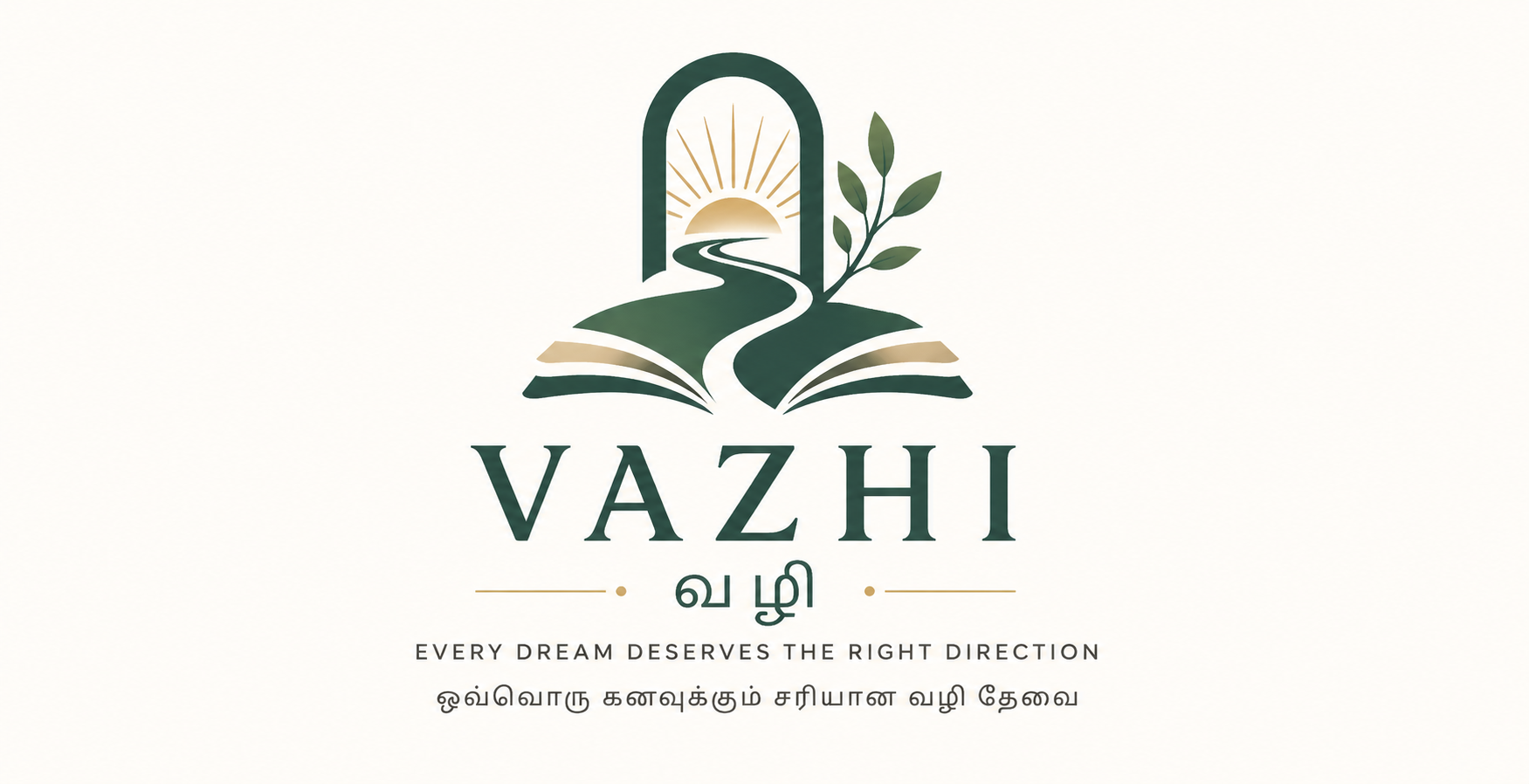 Vazhi வழி — Every Dream Deserves the Right Direction